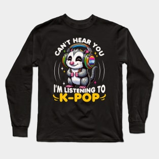 Cant Hear You Im Listening To K pop Long Sleeve T-Shirt